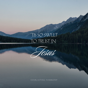 'Tis So Sweet To Trust In Jesus