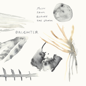 Daughter: Music from Before the Storm