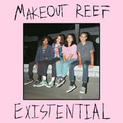 Makeout Reef: Existential