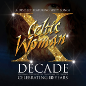 Celtic Woman: Decade. The Songs, The Show, The Traditions, The Classics.