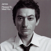 James: Pleased To Meet You