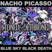 Nacho Picasso: Stoned and Dethroned