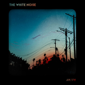 The White Noise: AM/PM