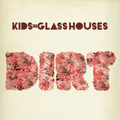 Kids in Glass Houses: Dirt [Explicit]