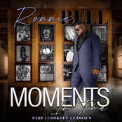 Ronnie Bell: Moments in Time, Pt. 1: Cookout Classics