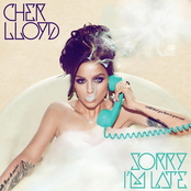 Cher Lloyd: Sorry I'm Late