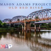 Mason Adams Project: Old Red River