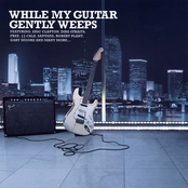 While My Guitar Gently Weeps