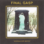 Final Gasp: Burials Of Birth
