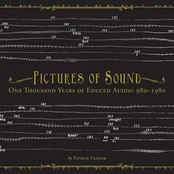 Pictures of Sound: One Thousand Years of Educed Audio: 980-1980