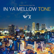 IN YA MELLOW TONE×W'z