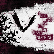 I Need You To Let Me Have Nothing