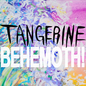 Tangerine: Behemoth!