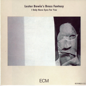 I Only Have Eyes For You by Lester Bowie's Brass Fantasy