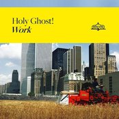 Holy Ghost! - Work Artwork