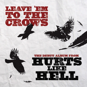Hurts Like Hell: Leave Em to the Crows