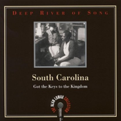 Deep River Of Song: South Carolina - Got The KeysTo The Kingdom