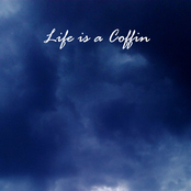 life is a coffin