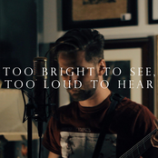Too Bright to See, Too Loud to Hear