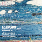 Ernest Chausson: Chausson: Poème de l'amour et de la mer & Symphonie, Op. 20