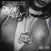 Raven Felix: Bet They Know Now (feat. Wiz Khalifa)