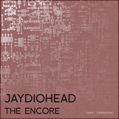 Jaydiohead - The Encore