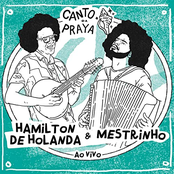 Hamilton de Holanda: Canto da Praya - Hamilton de Holanda e Mestrinho (Ao Vivo)