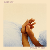 Cameron Avery: Ripe Dreams, Pipe Dreams (Deluxe Edition)