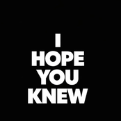 I Hope You Knew