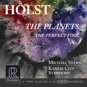 Kansas City Symphony: Holst: The Planets, Op. 32, H. 125 & The Perfect Fool Suite, Op. 39, H. 150