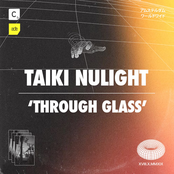 Taiki Nulight: Through Glass
