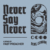 Fast Preacher: Never Say Never