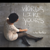 Lily Henley: Words Like Yours