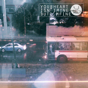 You're Heart Isn't Mine But I'm Fine