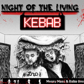 Night Of The Living Kebab by Messy Mass & Baba Gnohm