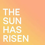 The Sun Has Risen