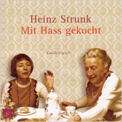 Heinz Strunk – Mit Hass Gekocht