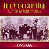 The Golden Age of British Dance Bands 1925-1927