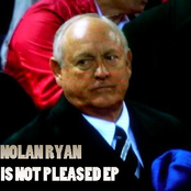Nolan Ryan Is Not Pleased EP