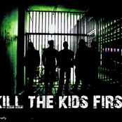 Kill The Kids First