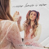 Casey Baer: never have i ever