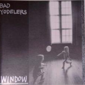 Window by Bad Yodelers