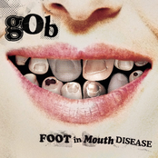 Gob: Foot In Mouth Disease