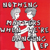 Nothing Matters When We're Dancing EP