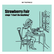 I Can't Do Anything by Strawberry Fair