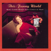 This Funny World: Mary Cleere Haran Sings Lyrics By Hart