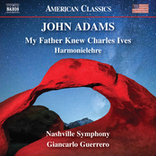 Nashville Symphony: John Adams: My Father Knew Charles Ives & Harmonielehre