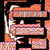 Chrome Sparks: My <3