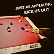 Just as Appealing / Kick Us Out