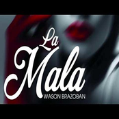 Wason Brazoban: La Mala